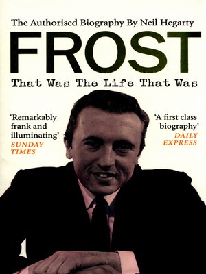 cover image of Frost: That Was the Life that Was